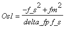 Os1 = (-f_s^2+fm^2)/(delta_fp*f_s)