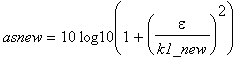 asnew = 10*log10(1+(epsilon/k1_new)^2)