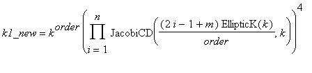 k1_new = k^order*product(JacobiCD((2*i-1+m)*EllipticK(k)/order,k),i = 1 .. n)^4
