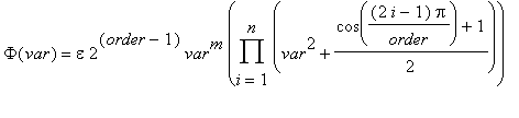 Phi(var) = epsilon*2^(order-1)*var^m*Product(var^2+(cos((2*i-1)*Pi/order)+1)/2,i = 1 .. n)