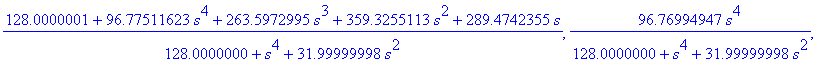(128.0000001+96.77511623*s^4+263.5972995*s^3+359.3255113*s^2+289.4742355*s)/(128.0000000+s^4+31.99999998*s^2), 96.76994947*s^4/(128.0000000+s^4+31.99999998*s^2), vector([2.164784401*I, -2.164784401*I, ...