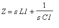 Z = s*L1+1/(s*C1)