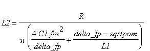 L2 = R/Pi/(4*C1*fm^2/delta_fp+(delta_fp-sqrtpom)/L1)