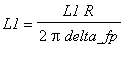 L1 = L1*R/(2*Pi*delta_fp)