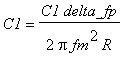 C1 = C1*delta_fp/(2*Pi*fm^2*R)