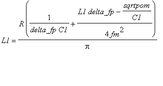 L1 = R/Pi*(1/(delta_fp*C1)+(L1*delta_fp-sqrtpom/C1)/4/(fm^2))