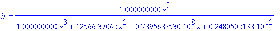 h := 1.000000000*s^3/(1.000000000*s^3+12566.37062*s^2+78956835.30*s+.2480502138e12)