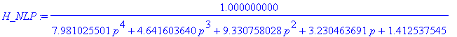 H_NLP := 1.000000000/(7.981025501*p^4+4.641603640*p^3+9.330758028*p^2+3.230463691*p+1.412537545)