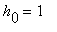 h[0] = 1