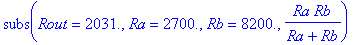 subs(Rout = 2031.,Ra = .270e4,Rb = .820e4,Ra*Rb/(Ra+Rb))