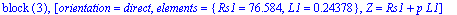 `block `(3), [orientation = direct, elements = {Rs1 = 76.584, L1 = .24378}, Z = Rs1+p*L1]